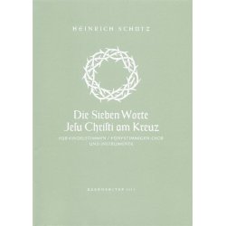 Die sieben Worte Jesu Christi am Kreuz (The Seven Last Words of Christ) - Sch&uuml;tz, Heinrich