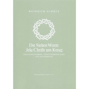 Die sieben Worte Jesu Christi am Kreuz (The Seven Last Words of Christ) - Schütz, Heinrich