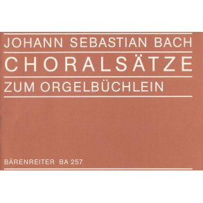 Choralsätze zum Orgelbüchlein - Bach, Johann Sebastian