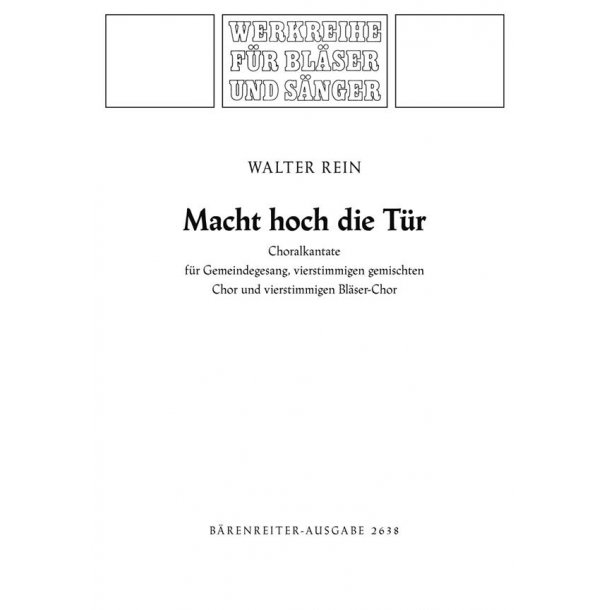 Macht hoch die T&uuml;r, die Tor macht weit - Rein, Walter