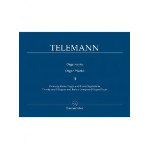 Twenty small Fugues and Freely Composed Organ Pieces - Telemann, Georg Philipp