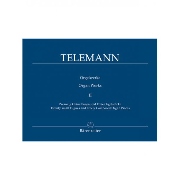 Twenty small Fugues and Freely Composed Organ Pieces - Telemann, Georg Philipp