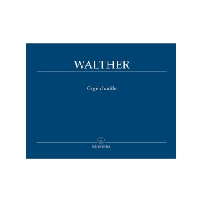 Orgelchoräle - Walther, Johann Gottfried