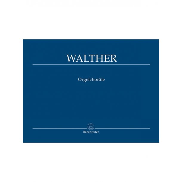 Orgelchor&auml;le - Walther, Johann Gottfried