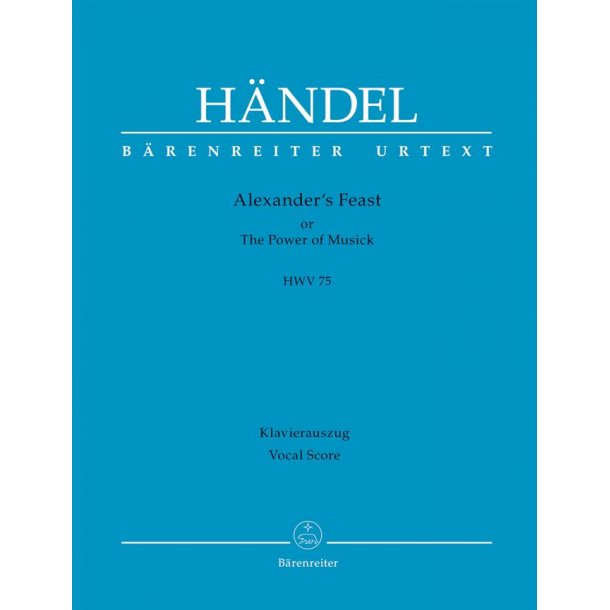 Alexander's Feast or The Power of Musick - H&auml;ndel, Georg Friedrich