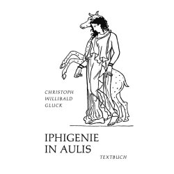 Iphigenie in Aulis - Gluck, Christoph Willibald