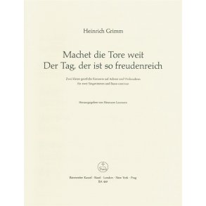 Machet die Tore weit - Der Tag, der ist so freudenreich - Grimm, Heinrich