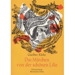 Das M&auml;rchen von der sch&ouml;nen Lilie - Klebe, Giselher