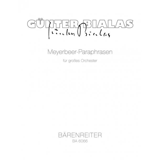 Meyerbeer-Paraphrasen - Bialas, G&uuml;nter