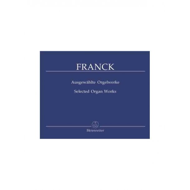 Selected Organ Works - Franck, C&eacute;sar