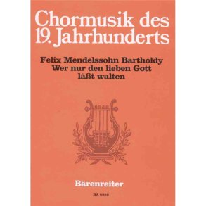 Wer nur den lieben Gott läßt walten - Mendelssohn Bartholdy, Felix