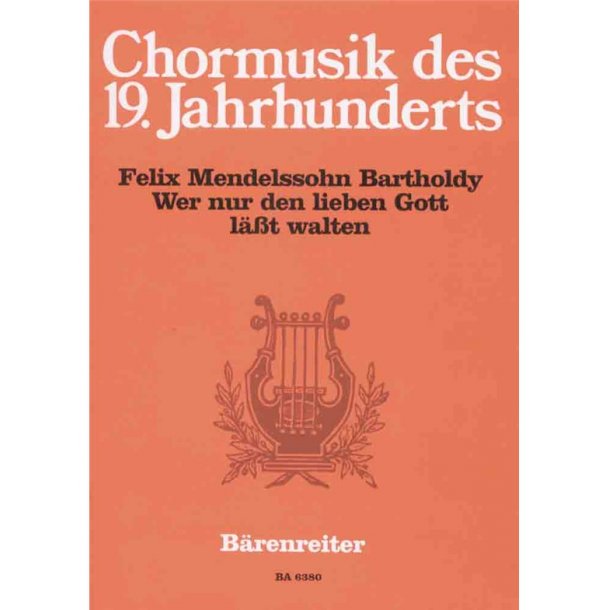 Wer nur den lieben Gott l&auml;&szlig;t walten - Mendelssohn Bartholdy, Felix