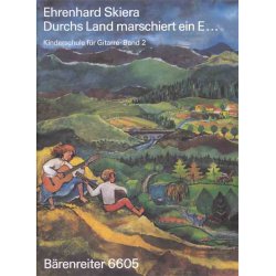 Kinderschule f&uuml;r Gitarre, Band 2: Durchs Land marschiert ein E.... - Skiera, Ehrenhard