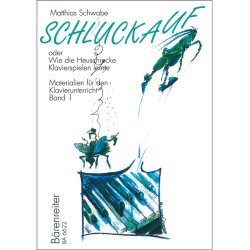 Schluckauf - oder "Wie die Heuschrecke Klavierspielen lernte" - Schwabe, Matthias