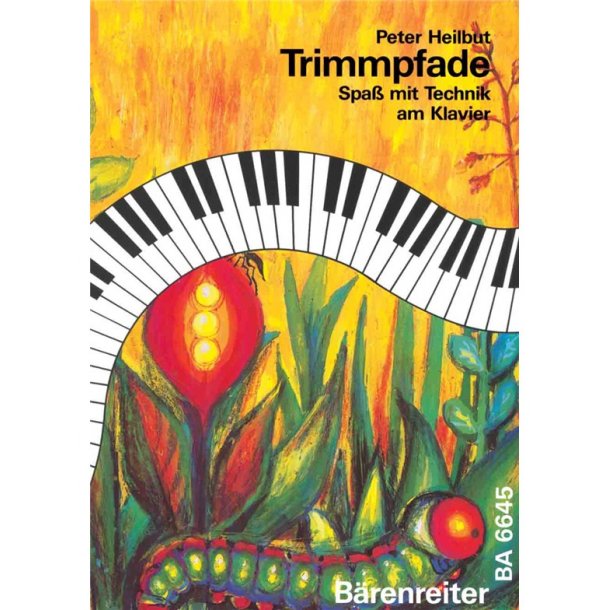 Trimmpfade. Spa&szlig; mit Technik am Klavier - Heilbut, Peter