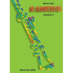 Das Klarinettenspiel. Spielbuch - Pohl, Martin