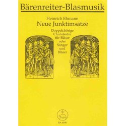 Neue Junktims&auml;tze zu bekannten Chors&auml;tzen vornehmlich des 17. Jahrhunderts mit Hinweisen auf 4stimmige Chorals&auml;tze im EG - Ehmann, Heinrich