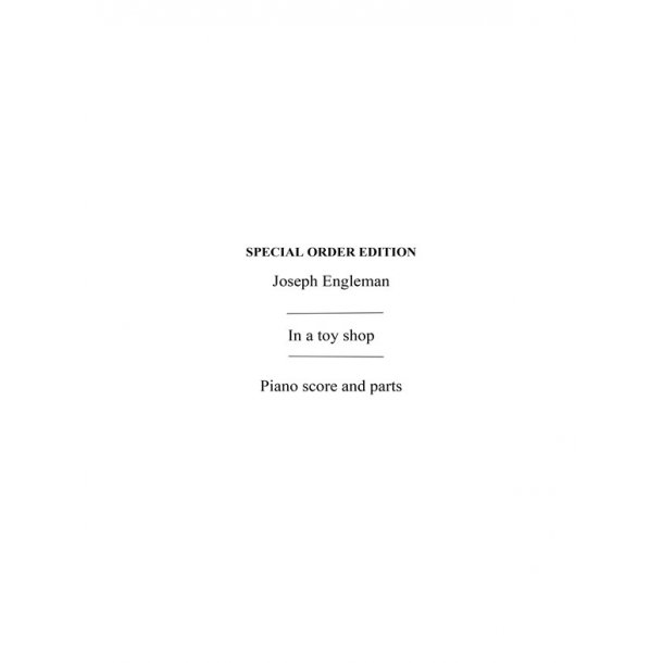 Engleman, J In A Toy Shop In Einem Spielwarenladen Orch Pf Sc/Pts