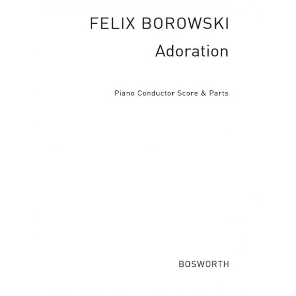 Borowski, F Adoration Orch Pf Sc/Pts