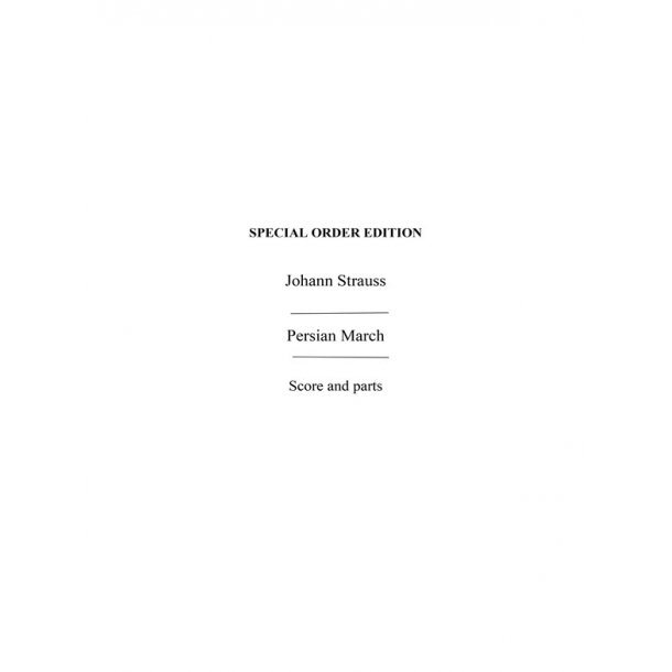 Strauss, Johann Persian March (Geiger) Orch Pf Sc/Pts