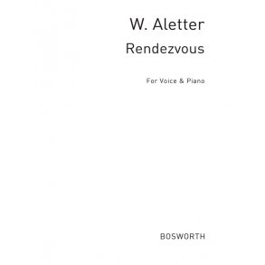 W. Aletter: Rendezvous For Voice and Piano
