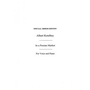 Albert Ketelbey: In A Persian Market (B Flat)