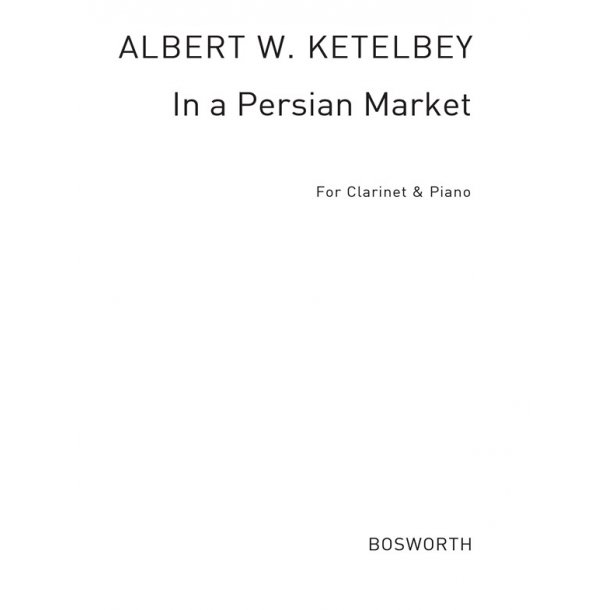 Albert Ketelbey: In A Persian Market (Clarinet/Piano)