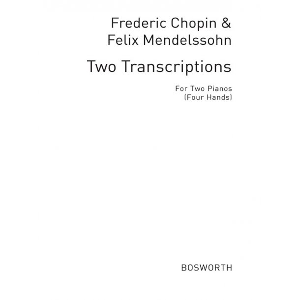 Chopin/Mendelssohn: Two Transcriptions