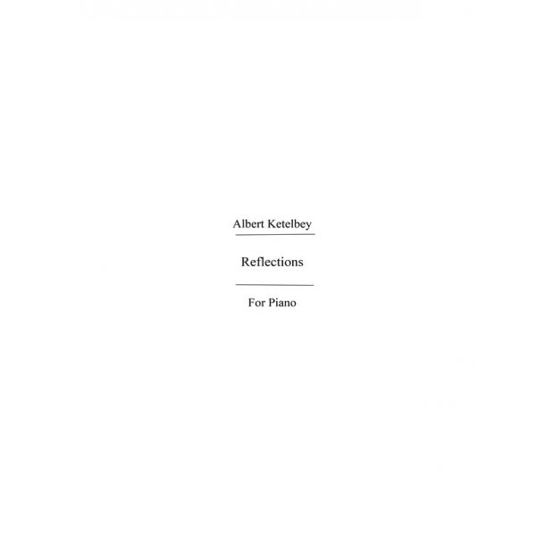 KETELBEY ALBERT REFLECTIONS SOLO PIANO BOOK