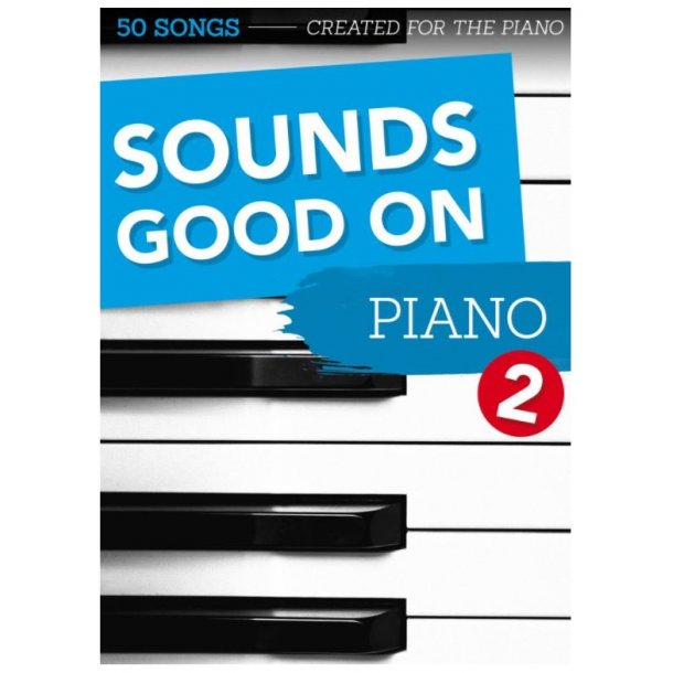 Sounds Good On Piano (2) - 50 Songs Created For The Piano