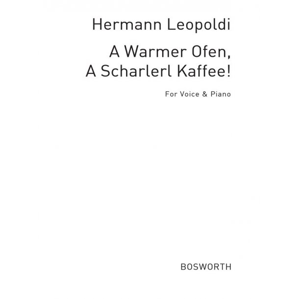 Leopoldi, Hermann A Warmer Ofen, A Schalerl Kaffee! Voice &amp; Piano