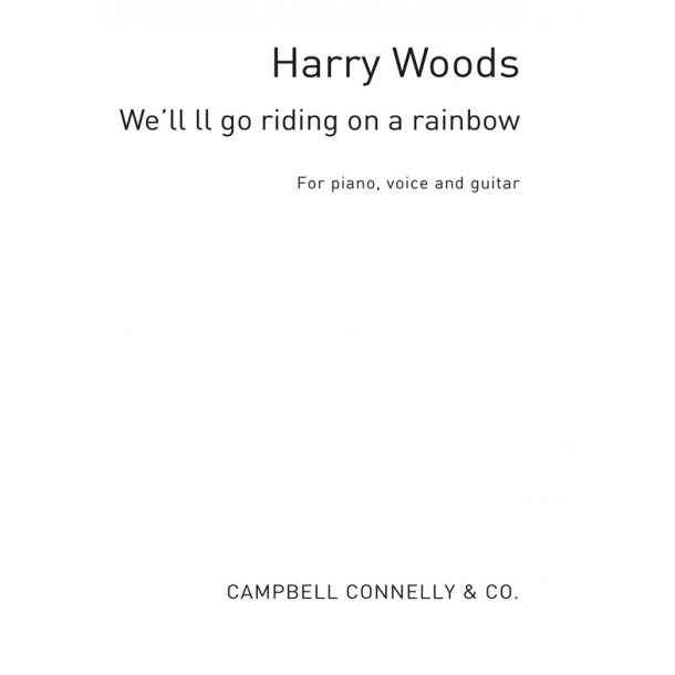Harry Woods: We'll All Go Riding On A Rainbow (PVG)