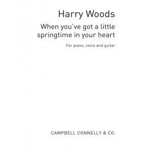 Harry Woods: When You've Got A Little Springtime In Your Heart (PVG)