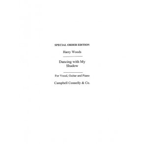 Harry Woods: Dancing With My Shadow (PVG)