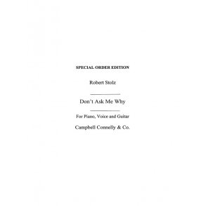 Robert Stolz: Don't Ask Me Why