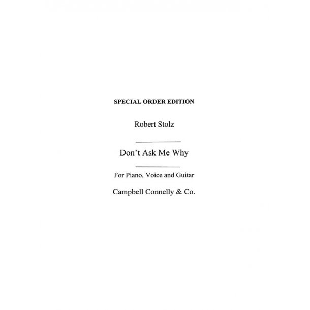 Robert Stolz: Don't Ask Me Why