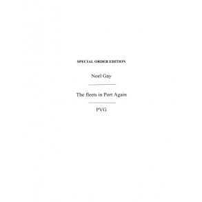 Noel Gay: The Fleet's In Port Again