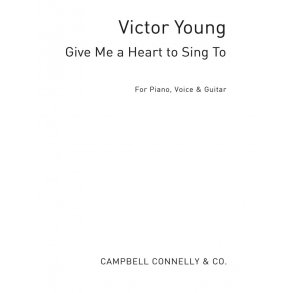 Victor Young: Give Me A Heart To Sing To (PVG)