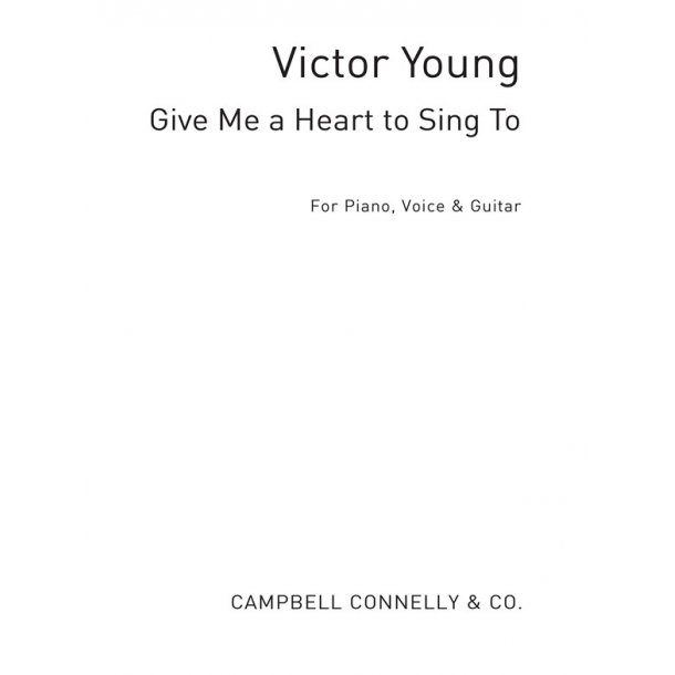 Victor Young: Give Me A Heart To Sing To (PVG)