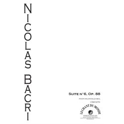 Nicolas Bacri: Suite No. 6 Pour Violoncelle Seul Op. 88