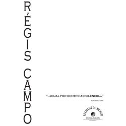 R&eacute;gis Campo: Igual Por Dentro Ao Sil&ecirc;ncio
