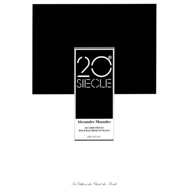 Alexandre Mossolov: Quatre Pi&egrave;ces
