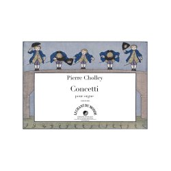 Pierre Cholley: Concetti - Pour Orgue