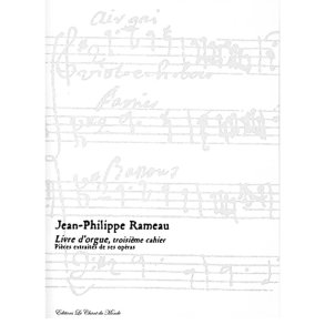 Jean-Philippe Rameau: Livre D'Orgue, Troisième Cahier