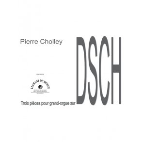 Pierre Cholley: Trois Pièces sur DSCH - pour Grand-Orgue