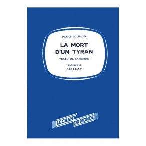 Darius Milhaud: La Mort D'Un Tyran
