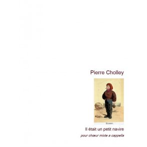Pierre Cholley: Il était Un Petit Navire
