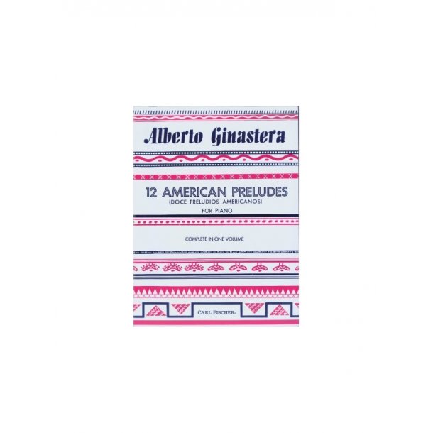 GINASTERA ALBERTO 12 AMERICAN PRELUDES DOCE PRELUDIOS AMERICANOS PF BK