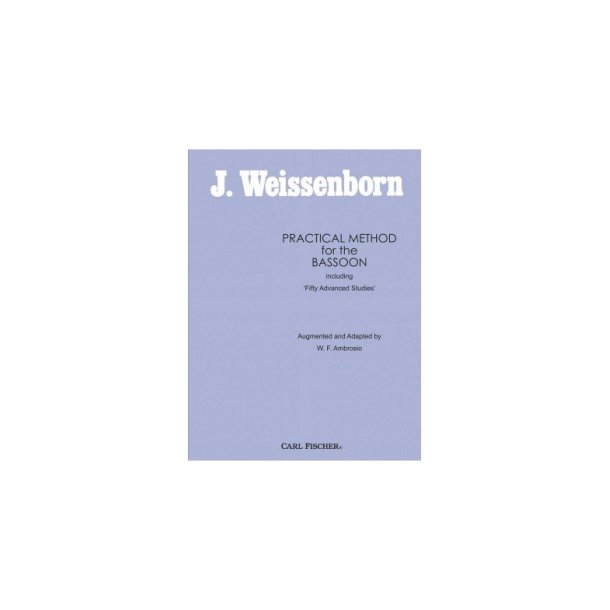 WEISSENBORN JULIUS PRACTICAL METHOD FOR THE BASSOON (AMBROSIO) BSN BK