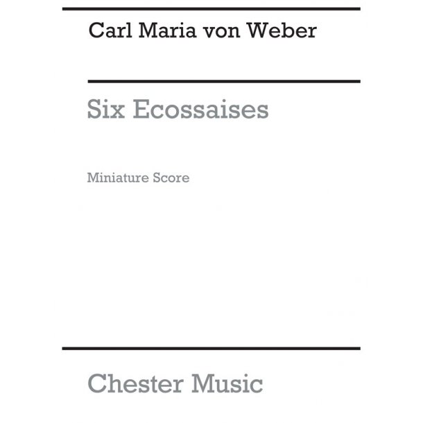 Carl Maria Von Weber: Six Ecossaises For String Quartet (Miniature Score)